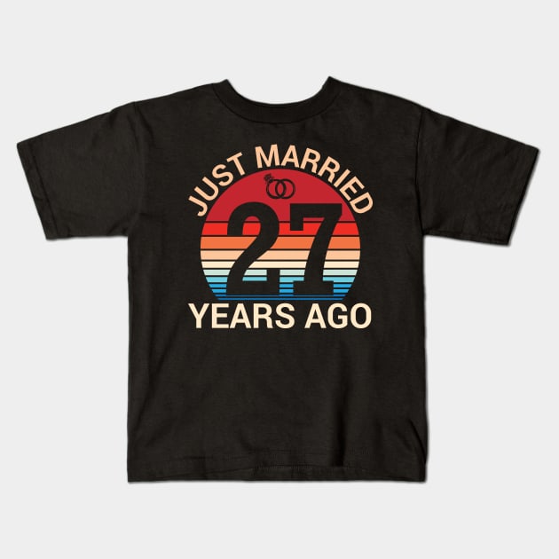 Just Married 27 Years Ago Husband Wife Married Anniversary Kids T-Shirt by joandraelliot